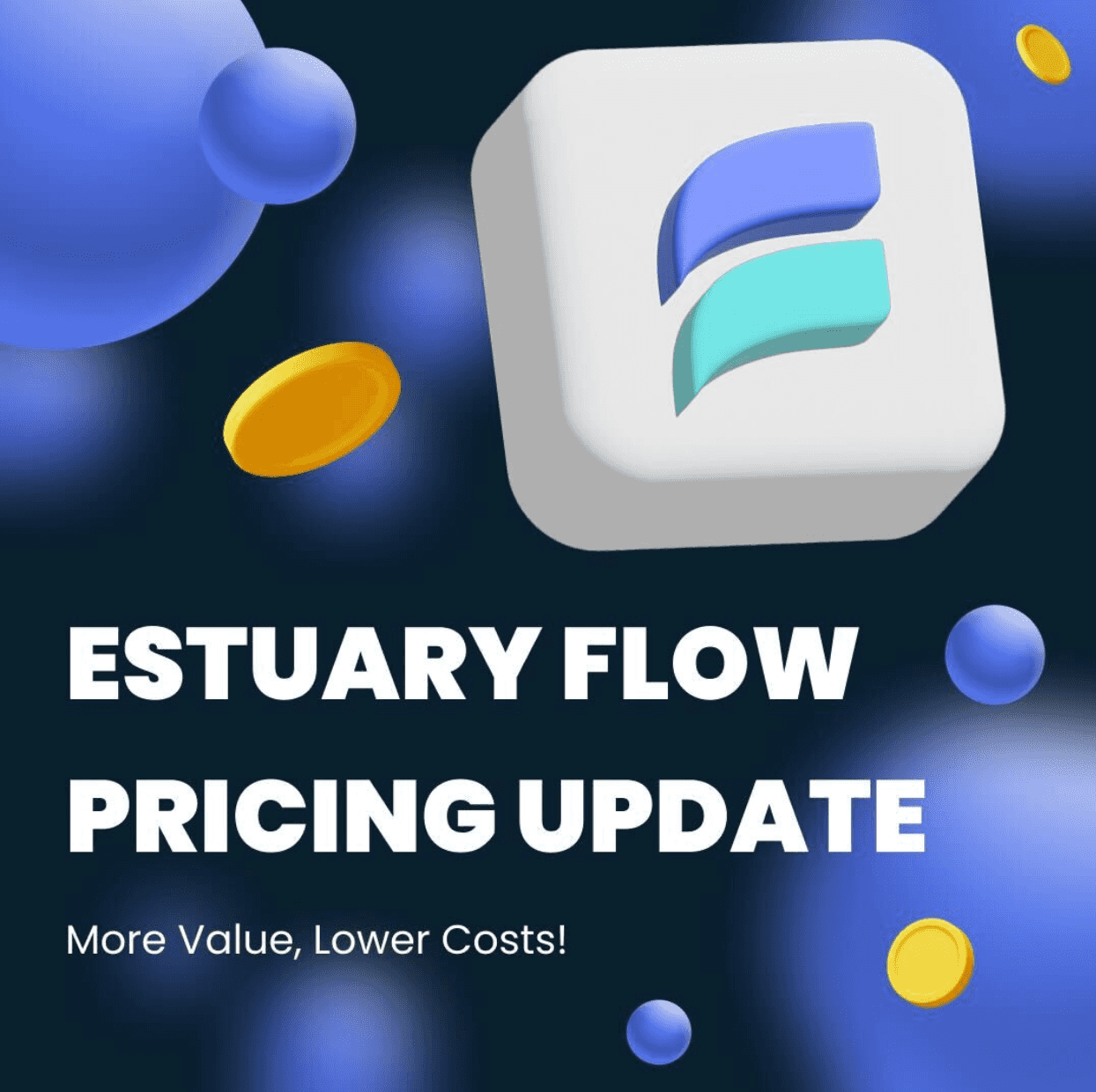 Estuary Flow Pricing Update: More Value, Lower Costs!