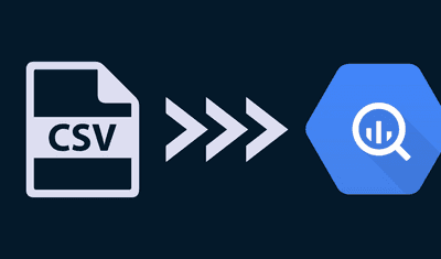 How To Load Data From CSV to BigQuery: Full Tutorial