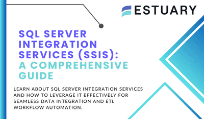 SQL Server Integration Services (SSIS): A Comprehensive Guide